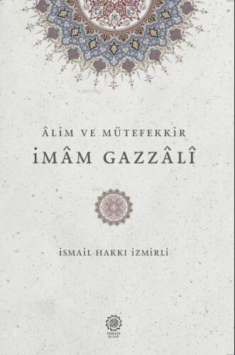 Alim ve Mütefekkir İmam Gazzali - 1