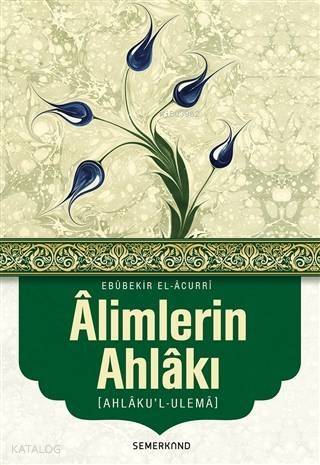 Alimlerin Ahlakı; Ahlaku'l-Ulema - 1