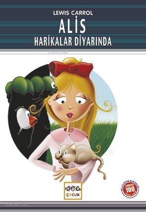 Alis Harikalar Diyarında (Milli Eğitim Bakanlığı İlköğretim 100 Temel Eser) - 1