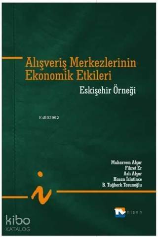 Alışveriş Merkezlerinin Ekonomik Etkileri; Eskişehir Örneği - 1