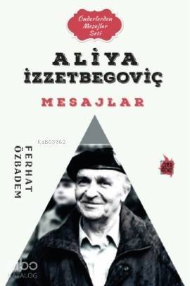 Aliya İzzetbegoviç Mesajlar - 1