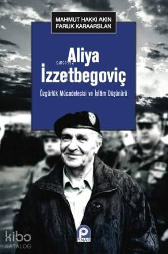 Aliya İzzetbegoviç; Özgürlük Mücadelecisi ve İslam Düşünürü - 1