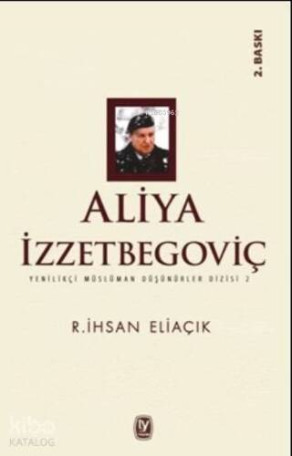 Aliya İzzetbegoviç; Yenilikçi Müslüman Düşünürler Dizisi 2 - 1