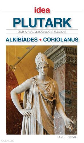 Alkibiades - Coriolanus;Ünlü Yunanlı ve Romalıların Yaşamları - 1