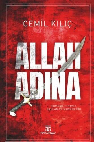 Allah Adına - Sömürü Cinayet Katliam ve Sürgünleri - 1