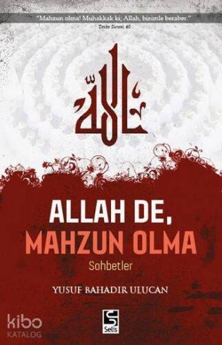 Allah De, Mahzun Olma - 1