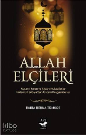 Allah Elçileri; Kur'an-ı Kerim ve Kitab-ı Mukaddes'te Hatemü'l-Enbiyadan Önceki Peygamberler - 1