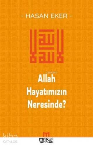 Allah Hayatımızın Neresinde? - 1