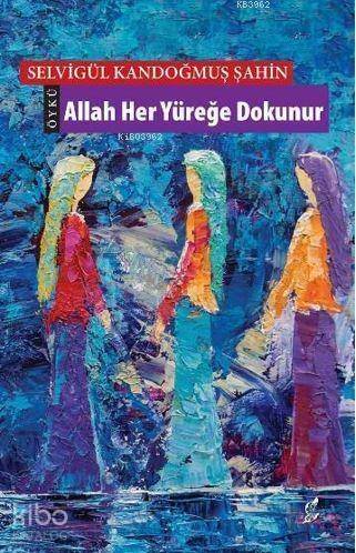 Allah Her Yüreğe Dokunur - 1