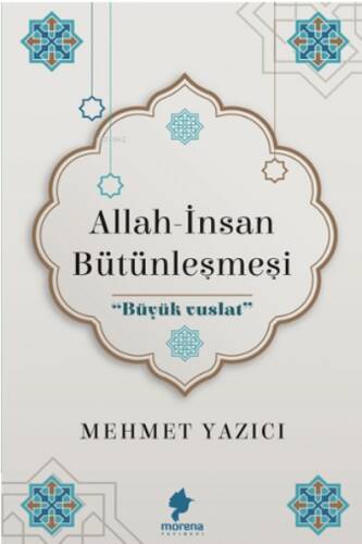 Allah-İnsan Bütünleşmesi;Büyük Vuslat - 1