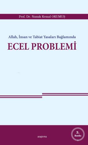 Allah, İnsan ve Tabiat Yasaları Bağlamında Ecel Problemi - 1