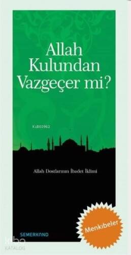 Allah Kulundan Vazgeçer mi? - 1