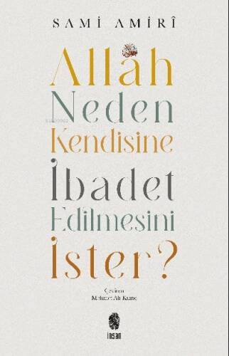 Allah Neden Kendisine İbadet Edilmesini İster? - 1