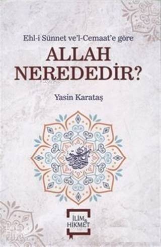 Allah Nerededir?; Ehl-i Sünnet ve'l Cemaat'e Gör - 1