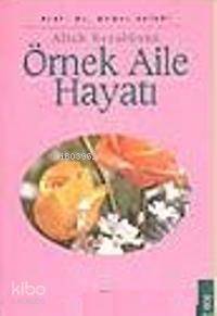 Allah Resulünün Örnek Aile Hayatı - 1