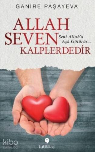 Allah Seven Kalplerdedir; Seni Allah'a Aşk Götürür - 1