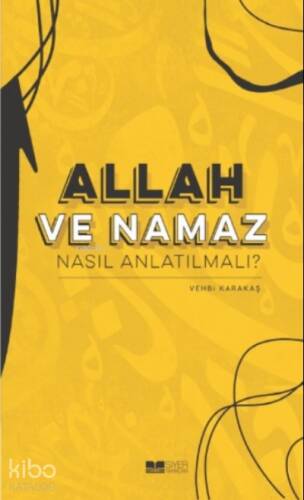 Allah ve Namaz Nasıl Anlatılmalı - 1