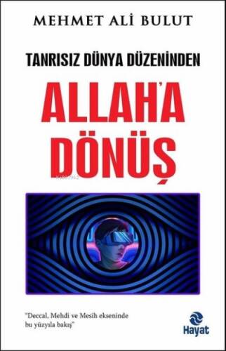 Allah'a Dönüş - Tanrısız Dünya Düzeninden - 1