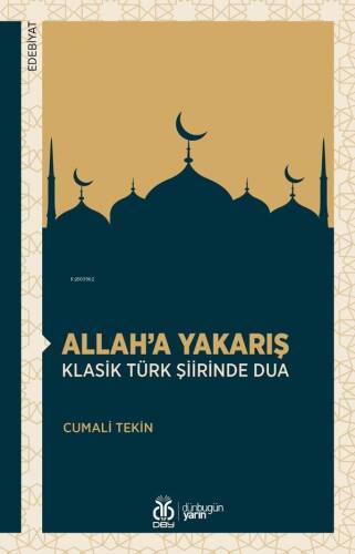 Allah’a Yakarış - Klasik Türk Şiirinde Dua - 1