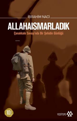 Allahaısmarladık; Çanakkale Savaşında Bir Şehidin Günlüğü - 1