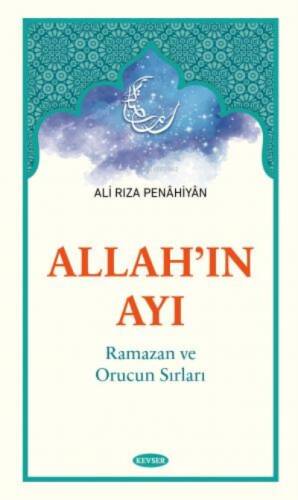 Allah'ın Ayı Ramazan ve Orucun Sırları - 1