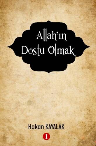 Allah’ın Dostu Olmak - 1