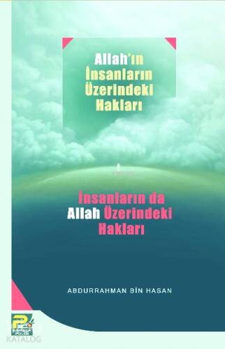 Allah'ın İnsanlar Üzerindeki Hakları, İnsanlarında Allah Üzerindeki Hakları - 1