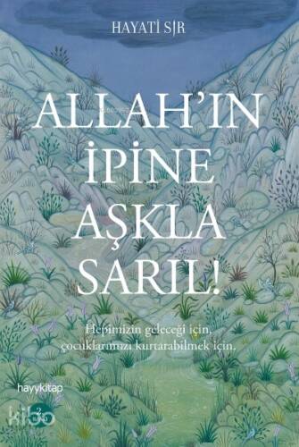 Allah'ın İpine Aşkla Sarıl! - 1