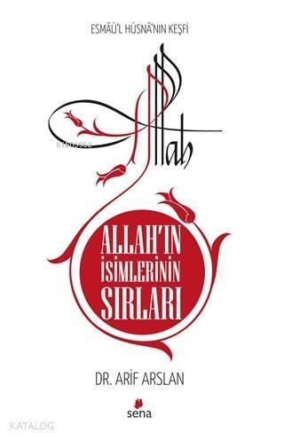 Allah'ın İsimlerinin Sırları; Esmaü'l Hüsna'nın Keşfi - 1