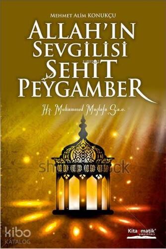 Allah'ın Sevgilisi Şehit Peygamber - 1