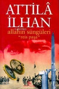 Allah'ın Süngüleri Reis Paşa - 1