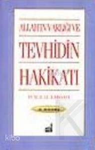 Allah'ın Varlığı ve Tevhidin Hakikati - 1