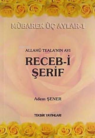 Allahü Tela'nın Ayı Receb-i Şerif - Mübarek Üç Aylar -1 - 1