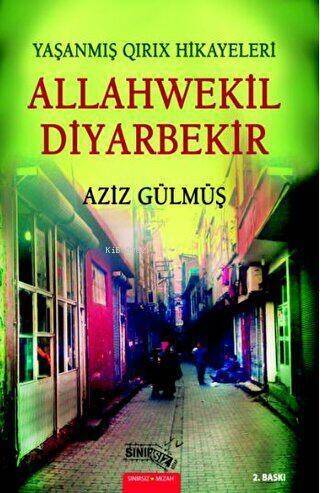 Allahwekil Diyarbekir;Yaşanmış Qırıx Hikayeleri - 1