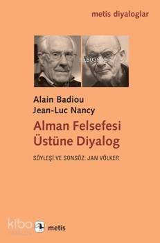 Alman Felsefesi Üstüne Diyalog - 1