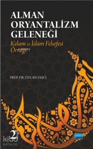 Alman Oryantalizm Geleneği-Kelam ve İslam Felsefesi Örneği - 1