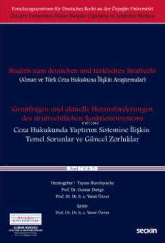 Alman ve Türk Hukukuna İlişkin Araştırmalar;Ceza Hukukunda Yaptırım Sistemine İlişkin Temel Sorunlar ve Güncel Zorluklar Cilt: 7 - 1