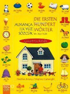 Almanca İlk Yüz Sözcük Çıkarma Kitabı; Die Ersten Hundert Wörter in Deutsch - 1