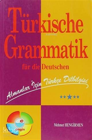 Almanlar İçin Türkçe Dilbilgisi - Türkische Grammatik Für Die Deutschen - 1