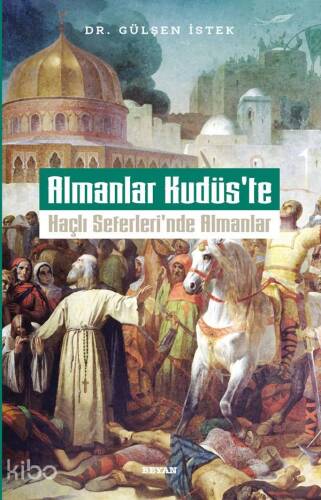 Almanlar Kudüs'te; Haçlı Seferleri'nde Almanlar - 1