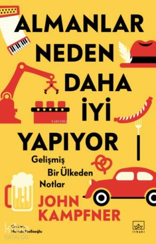 Almanlar Neden Daha İyi Yapıyor: Gelişmiş Bir Ülkeden Notlar - 1