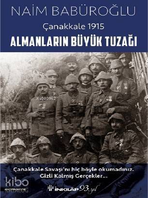 Almanların Büyük Tuzağı - Çanakkale 1915 - 1