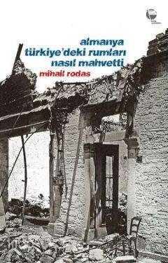 Almanya Türkiye'deki Rumları Nasıl Mahvetti - 1