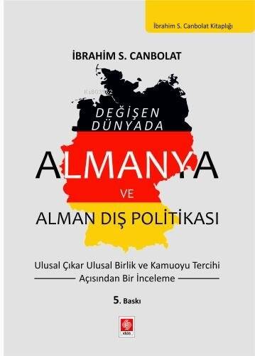 Almanya ve Alman Dış Politikası;Ulusal Çıkar Ulusal Birlik ve Kamuoyu Tercihi Açısından Bir İnceleme - 1