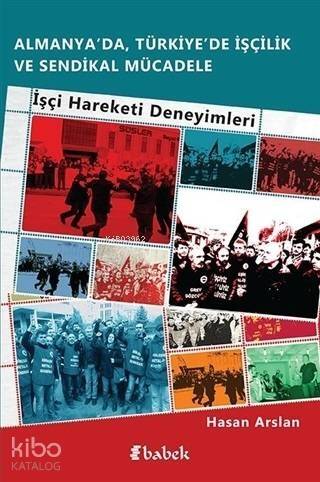 Almanya'da, Türkiye'de İşçilik Ve Sendikal Mücadele; İşçi Hareketi Deneyimleri - 1