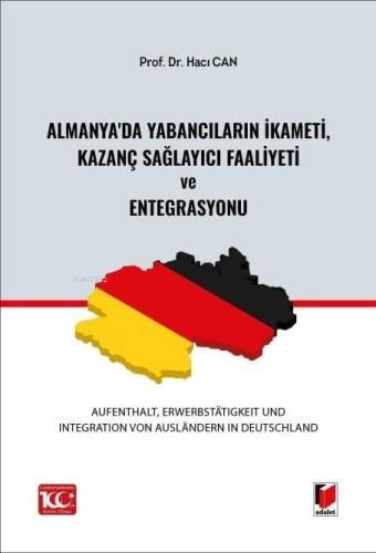 Almanya'da Yabancıların İkameti, Kazanç Sağlayıcı Faaliyeti ve Entegrasyonu (Aufenthalt, Erwerbstätigkeit und Integration von Ausländern in Deutschland) - 1