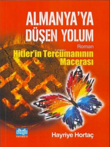 Almanya'ya Düşen Yolum ;Hitlerin Tercümanının Macerası - 1