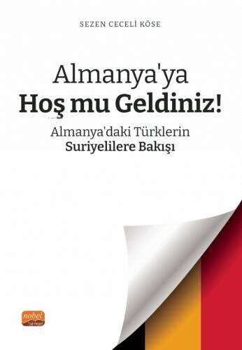 Almanya’ya Hoş mu Geldiniz? Almanya’daki Türklerin Suriyelilere Bakışı - 1