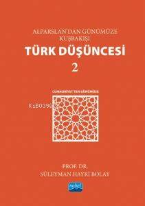 Alparslan’dan Günümüze Kuşbakışı Türk Düşüncesi 2 -Cumhuriyet’ten Günümüze - 1