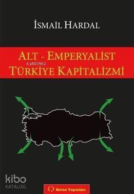 Alt - Emperyalist Türkiye Kapitalizmi - 1